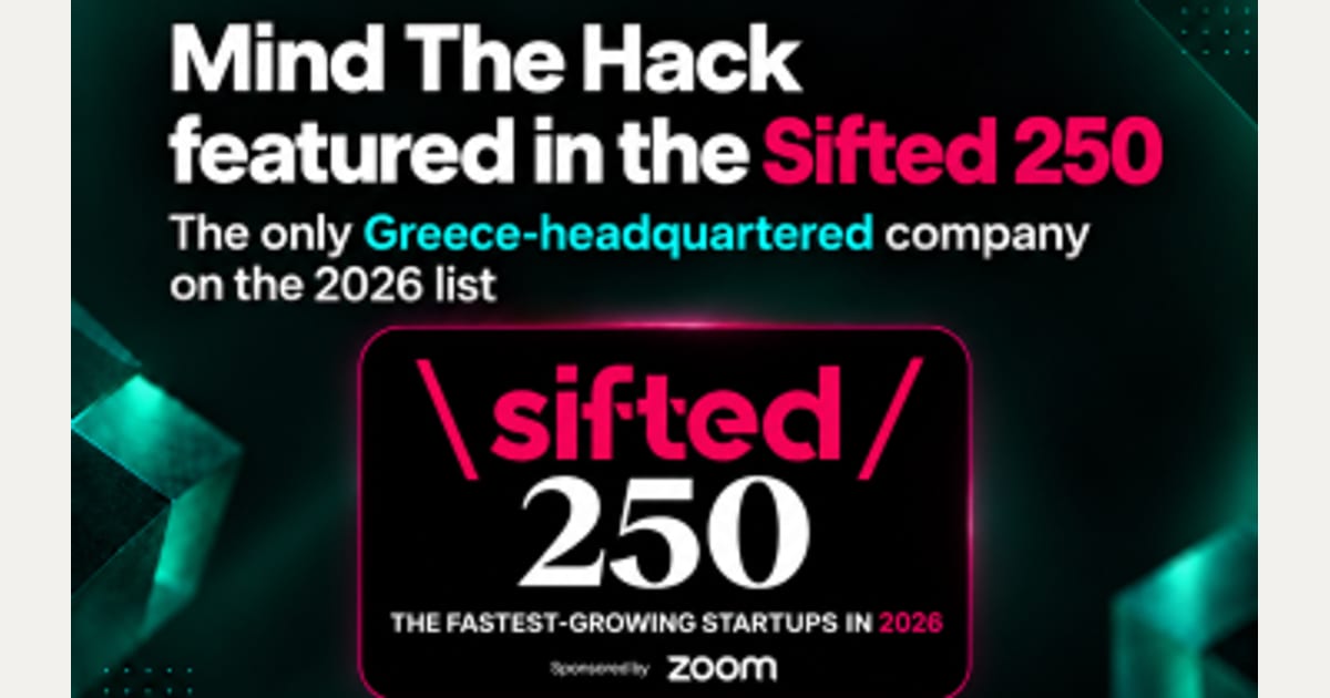 Mind The Hack: η μοναδική εταιρεία με έδρα την Ελλάδα στη λίστα Sifted 250 για το 2026